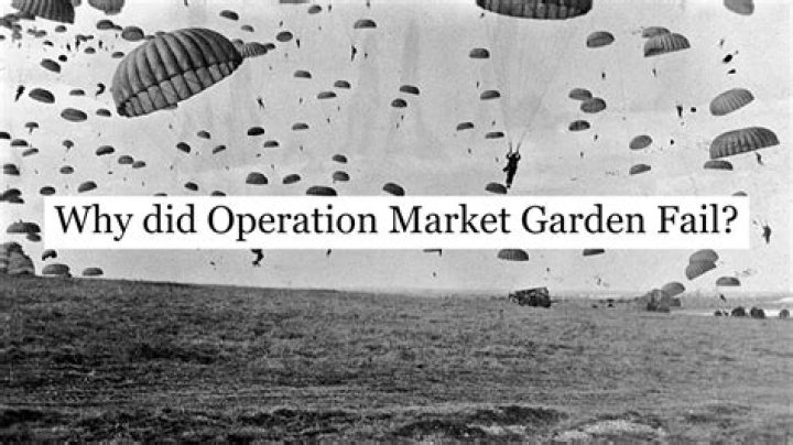 Did operation market garden fail?