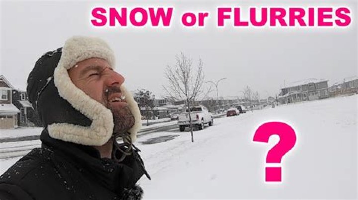 Does flurries mean snow?