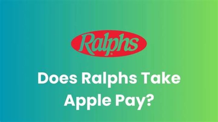 Does ralphs take apple pay?
