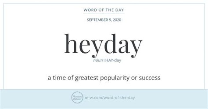 During the heyday meaning?