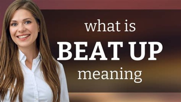 Is beat up definition?