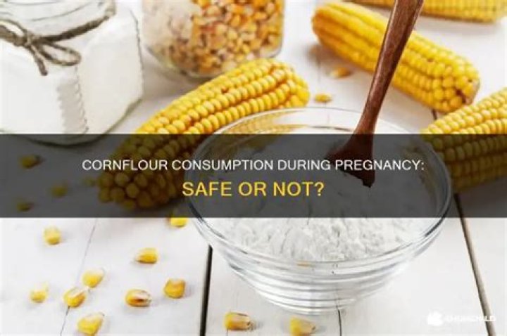 Is cornflour safe during pregnancy?