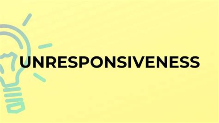 Is unresponsiveness a word?