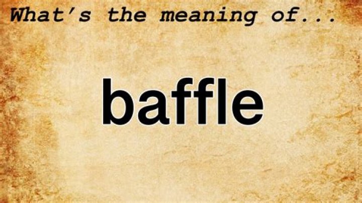 Was does baffle mean?