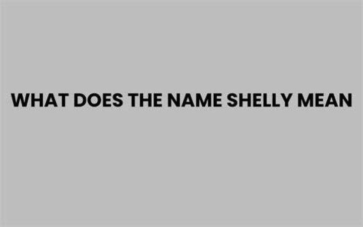 What does shelly mean?