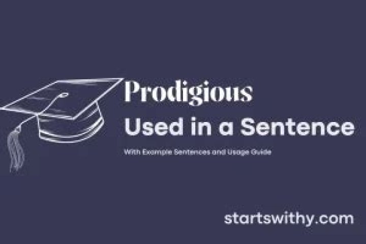 When to use prodigious in a sentence?