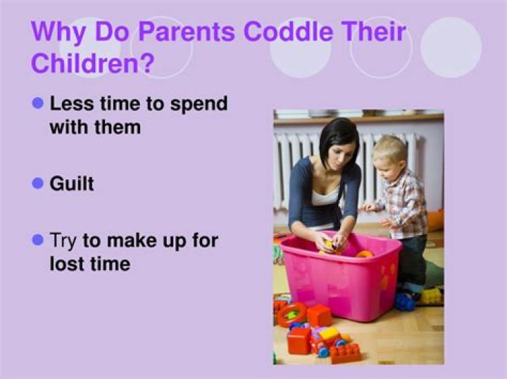 Why do parents coddle?