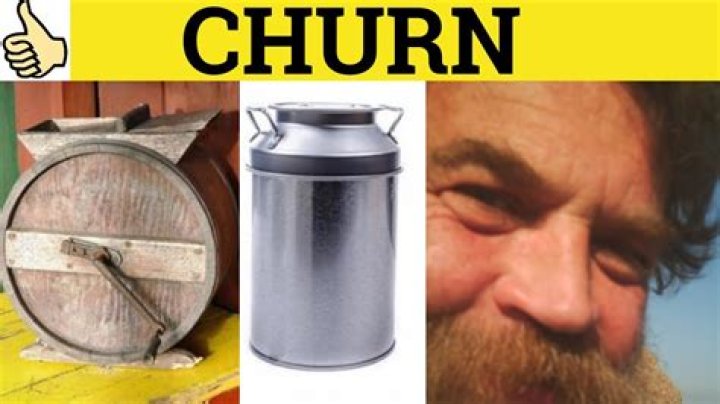 Will churn up meaning?